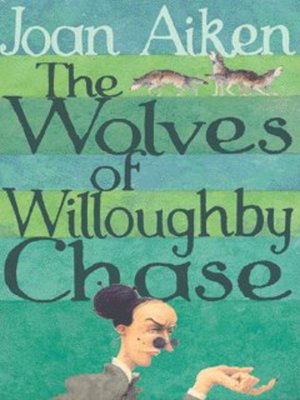 cover image of The wolves of Willoughby Chase